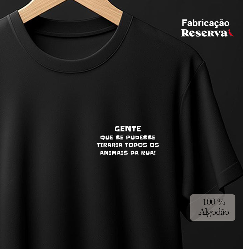 Gente que se pudesse tirava todos os animais da rua!
